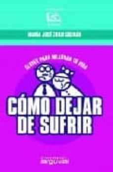 como dejar de sufrir: claves para mejorar tu vida-9788496435254