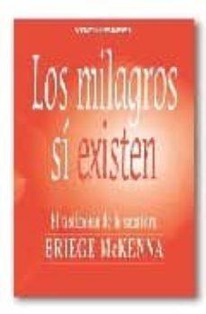 los milagros si existen: el testimonio de la sanadora-briege mckenna-9788496471054