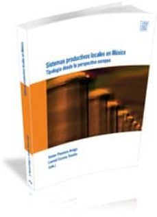 sistemas productivos locales en mexico: tipologia desde la perspe ctiva europea-9788496742154