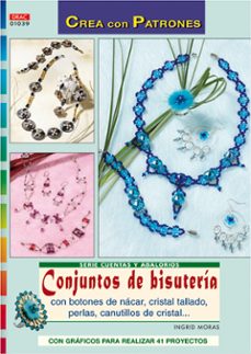 conjuntos de bisuteria ( con botones de nacar, cristal tallado, p erlas, canutillos de cristal)-ingrid moras-9788496777354