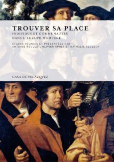 trouver sa place. individus et communautes dans leurope moderne-antoine roullet-9788496820654