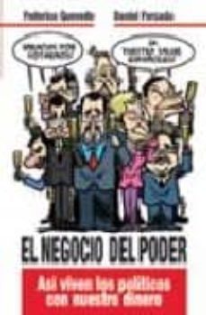 el negocio del poder-federico forcada daniel quevedo-9788496840454