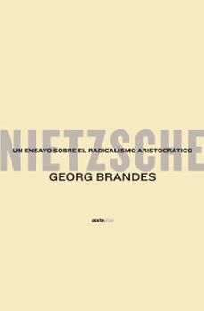 nietzsche: un ensayo sobre el radicalismo aristocratico-9788496867154