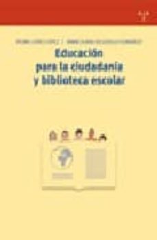 educacion para la ciudadania y biblioteca escolar-pedro lopez lopez-9788497043854