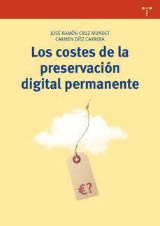 los costes de la preservacion digital permanente-9788497049054
