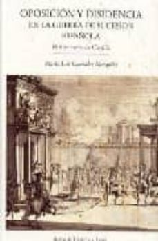 oposicion y disidencia en la guerra de sucesion española: el almi rante de castilla-9788497184854