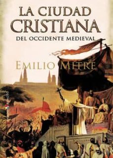 ciudad cristiana del occidente medieval-emilio mitre fernandez-9788497391054