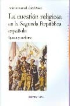 la cuestion religiosa en la segunda republica española: iglesia y carlismo-9788497429054