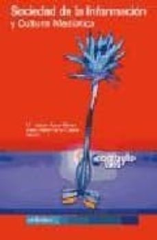 sociedad de la informacion y cultura mediatica-maria victoria aguiar perera-josefa isabel farray cuevas-9788497450454