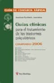 guias clinicas para el tratamiento trastornos psiquiatricos: comp endio 2006-9788497511254