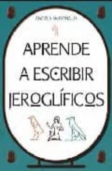 aprende a escribir jeroglificos-angela mcdonald-9788497543354