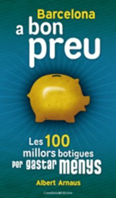 barcelona a bon preu. les 100 millors botigues per gastar menys-albert aranus-9788497916554