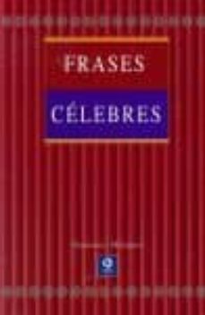 frases celebres (cultura y letras)-francisco marquez-9788497941754