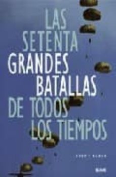 las setenta grandes batallas de todos los tiempos (precio especia l 2009)-9788498010954