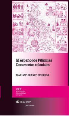 el español de filipinas. documentos coloniales-mariano franco figueroa-9788498284454