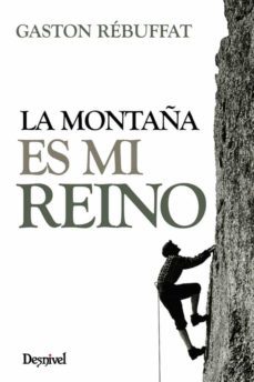 la montaña es mi reino (2ª ed)-gaston rebuffat-9788498291254