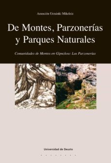 de montes, parzonerias y parques naturales (ebook)-asuncion urzainki mikeleiz-9788498307054