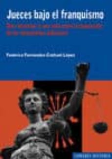 jueces bajo el franquismo: once historias (y una nota sobre la de puracion de los funcionarios judiciales) (incluye cd-r)-9788498368154