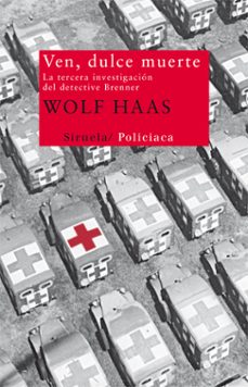 ven, dulce muerte-wolf haas-9788498419054