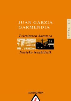txirritaren baratzea norteko trenbidetik (ebook)-juan garzia garmendia-9788498685954