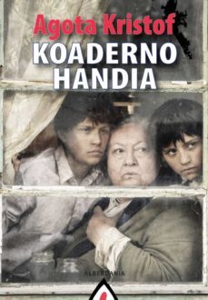 koaderno handia (argitalpen eguneratua)-agota kristof-9788498687354