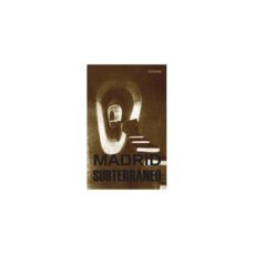 madrid subterraneo (2ª ed.)-lara almacegui-9788498733754