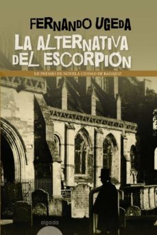 la alternativa del escorpion (premio de novela ciudad de badajoz)-9788498771954