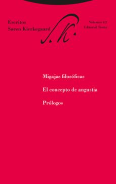 migajas filosoficas. el concepto de angustia. prologos (escritos 4/2)-soren kierkegaard-9788498796254
