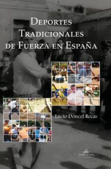 deportes tradicionales de fuerza en españa-lucio doncel recas-9788498867954
