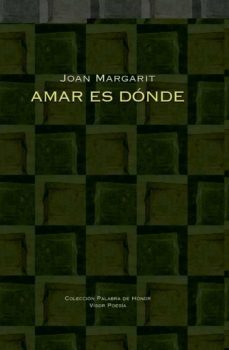 amar es donde-joan margarit-9788498952254