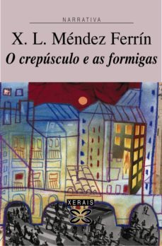 o crepusculo e as formigas (ebook)-xose luis mendez ferrin-9788499149554