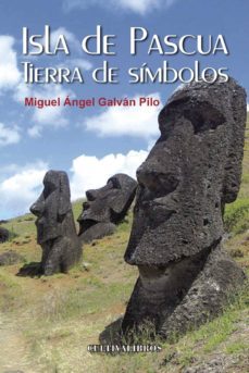 isla de pascua. tierra de simbolos-miguel angel galvan pilo-9788499236254