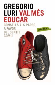 val mes educar: consells als pares, a favor del sentit comu-9788499309354