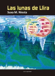 las lunas de llira-suxa m. niesta-9788499463254
