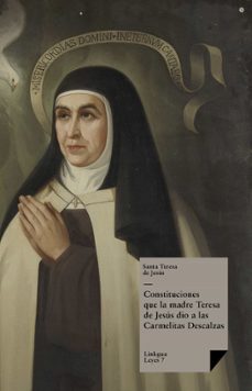 constituciones que la madre teresa de jesús dio a las carmelitas descalzas (ebook)-9788499530154