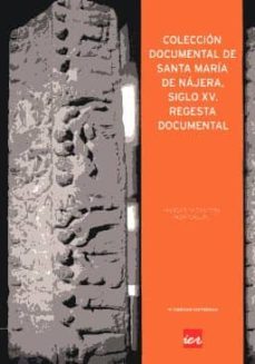 coleccion documental de santa maria de najera. siglo xv. regesta documental-9788499600154