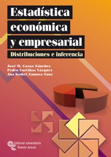 estadistica economica y empresarial. distribuciones e inferencia-jose miguel casas sanchez-9788499610054
