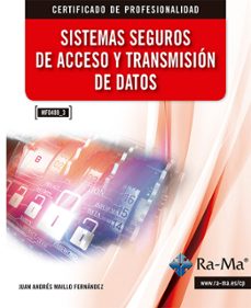 sistemas seguros de acceso y transmision de datos (mf0489_3) (ebook)-juan andres maíllo-9788499646954