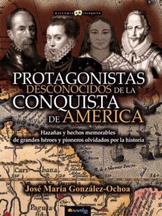 protagonistas desconocidos de la conquista de america (ebook)-9788499677354