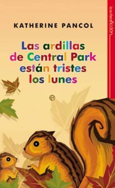 las ardillas de central park estan tristes los lunes-katherine pancol-javier rodriguez ten-9788499700854