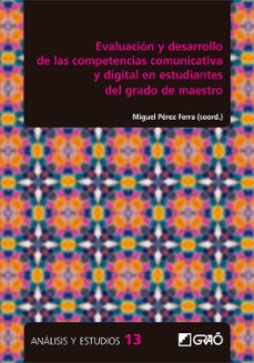 evaluacion y desarrollo de las competencias comunicativa y digital en estudiantes del grado de maestro-9788499809854