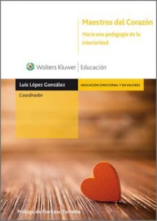 maestros del corazon. hacia una pedagogia de la interioridad (ebook)-luis lopez gonzalez-9788499871554