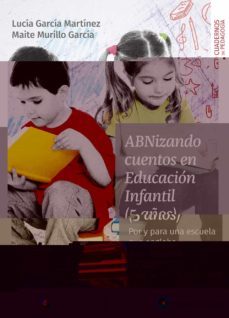 abnizando cuentos en educacion infantil (5 años)-lucia garcia martinez-maite murillo garcia-9788499872254
