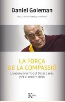 la força de la compassio: l ensenyament del dalai lama per al nostre mon-9788499884554