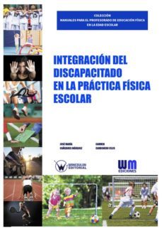 integracion del discapacitado en la practica fisica escolar (ebook)-jose maria cañizares marquez-carmen carbonero celis-9788499935454