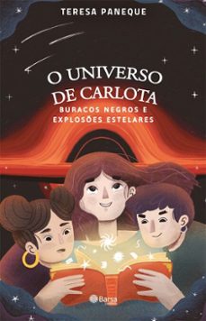 o universo de carlota: buracos negros e exploses estelares (ebook)-teresa paneque-9788542232554
