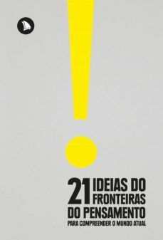 21 ideias do fronteiras do pensamento para compreender o mundo atual (ebook)-fernando schuler-eduardo wolf-9788554500054
