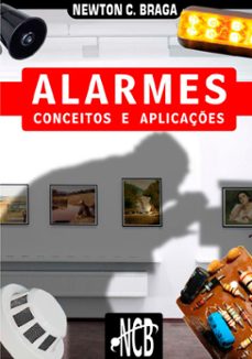 alarmes - conceitos e aplicaçes (ebook)-newton c. braga-9788565051354