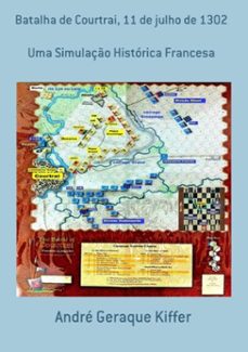 batalha de courtrai, 11 de julho de 1302 (ebook)-geraque kiffer andré-9788565853354