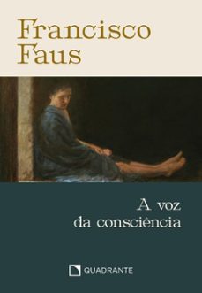 a voz da consciencia (ebook)-francisco faus-9788574658254